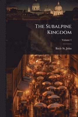 Bayle St John, Bayle St. John - Subalpine Kingdom, Häftad