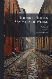 bokomslag Heinrich Heine's Sämmtliche Werke