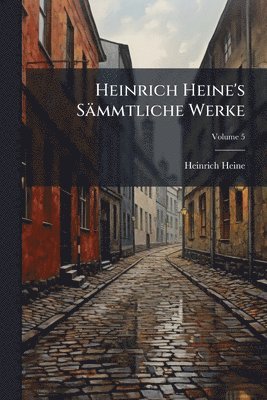 bokomslag Heinrich Heine's Sämmtliche Werke