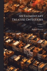 bokomslag Elementary Treatise On Estates