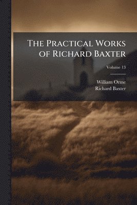 bokomslag Practical Works of Richard Baxter
