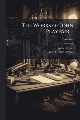 bokomslag Works of John Playfair ...