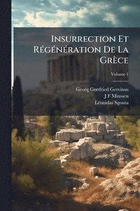 bokomslag Insurrection Et RÃ(c)gÃ(c)nÃ(c)ration De La Grèce