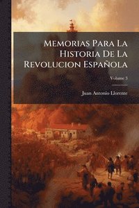 bokomslag Memorias Para La Historia De La Revolucion Española