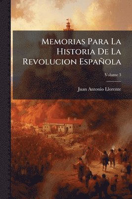 bokomslag Memorias Para La Historia De La Revolucion Española