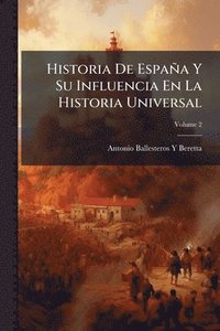 bokomslag Historia De España Y Su Influencia En La Historia Universal