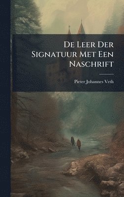 bokomslag De Leer Der Signatuur Met Een Naschrift