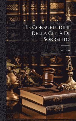 bokomslag Le Consuetudini Della CittÃ Di Sorrento