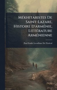 bokomslag MÃ(c)khitaristes De Saint-Lazare, Histoire D'armÃ(c)nie, LittÃ(c)rature ArmÃ(c)nienne