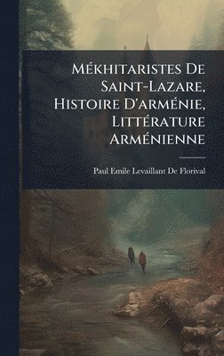 bokomslag MÃ(c)khitaristes De Saint-Lazare, Histoire D'armÃ(c)nie, LittÃ(c)rature ArmÃ(c)nienne