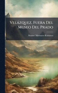 bokomslag Velàzquez, Fuera Del Museo Del Prado