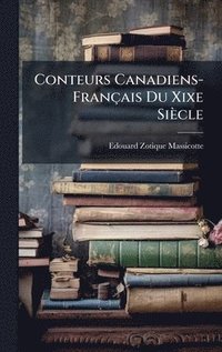 bokomslag Conteurs Canadiens-Français Du Xixe Siècle