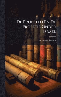 bokomslag De Profeten En De Profetie Onder Israël