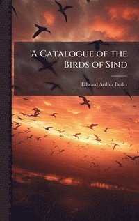 bokomslag Catalogue of the Birds of Sind
