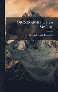 bokomslag Orographie De La SibÃ(c)rie