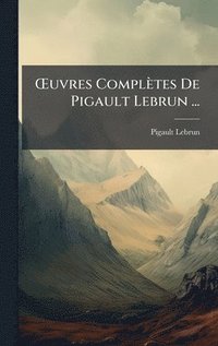 bokomslag Å¿uvres ComplÃ¤tes De Pigault Lebrun ...