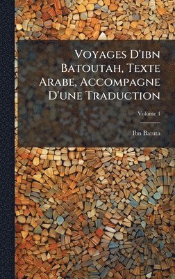 bokomslag Voyages D'ibn Batoutah, Texte Arabe, Accompagne D'une Traduction