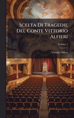 bokomslag Scelta Di Tragedie Del Conte Vittorio Alfieri