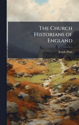 Josiah Pratt - Church Historians of England, Inbunden