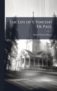 bokomslag Life of S. Vincent De Paul