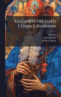 bokomslag Leggenda Dei Santi Cosma E Damiano