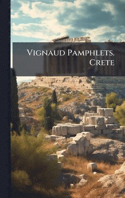 bokomslag Vignaud Pamphlets. Crete
