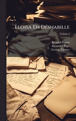 Richard Porson, Alexander Pope, George Tierney - Eloisa En DÃ(c)shabille, Inbunden
