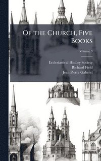 bokomslag Of the Church, Five Books