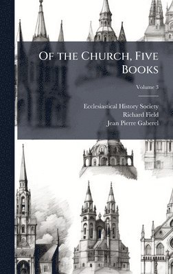 bokomslag Of the Church, Five Books