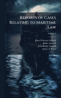 bokomslag Reports of Cases Relating to Maritime Law