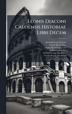 bokomslag Leonis Diaconi Caloënsis Historiae Libri Decem