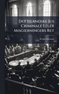 bokomslag Det Islandske Jus Criminale Eller Misgierningers Ret