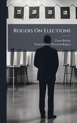 bokomslag Rogers On Elections