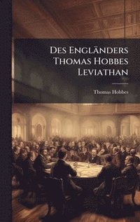 bokomslag Des Engländers Thomas Hobbes Leviathan