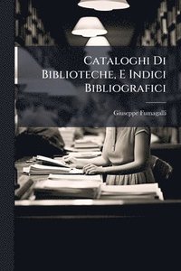 bokomslag Cataloghi Di Biblioteche, E Indici Bibliografici