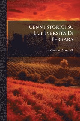 bokomslag Cenni Storici Su L'universitÃ Di Ferrara