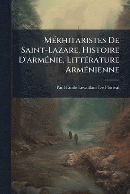 bokomslag MÃ(c)khitaristes De Saint-Lazare, Histoire D'armÃ(c)nie, LittÃ(c)rature ArmÃ(c)nienne