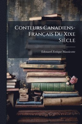 bokomslag Conteurs Canadiens-Français Du Xixe Siècle