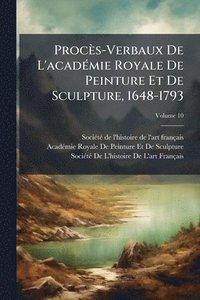 bokomslag Procès-Verbaux De L'acadÃ(c)mie Royale De Peinture Et De Sculpture, 1648-1793