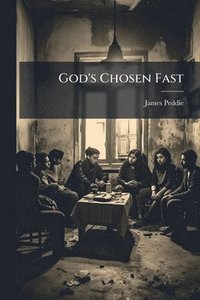 bokomslag God's Chosen Fast