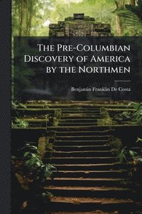 bokomslag Pre-Columbian Discovery of America by the Northmen