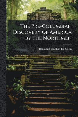bokomslag Pre-Columbian Discovery of America by the Northmen