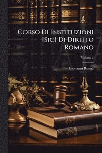 bokomslag Corso Di Instituzioni [Sic] Di Diritto Romano