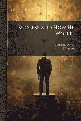 Christina Tyrrell, E Werner - Success and How He Won It, Häftad