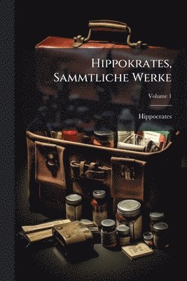 bokomslag Hippokrates, Sammtliche Werke