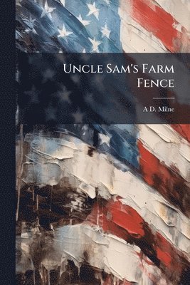 bokomslag Uncle Sam's Farm Fence
