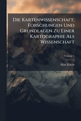 Kartenwissenschaft; Forschungen Und Grundlagen Zu Einer Kartographie Als Wissenschaft