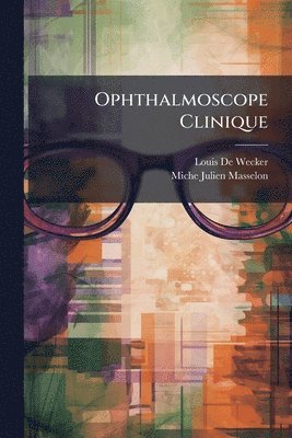 bokomslag Ophthalmoscope Clinique