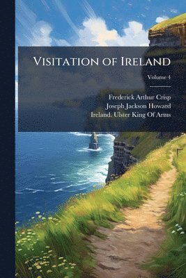 Frederick Arthur Crisp, Joseph Jackson Howard - Visitation of Ireland, Häftad