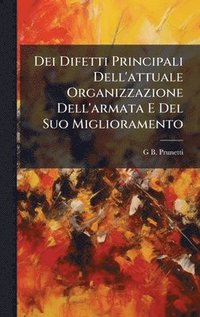 bokomslag Dei Difetti Principali Dell'attuale Organizzazione Dell'armata E Del Suo Miglioramento